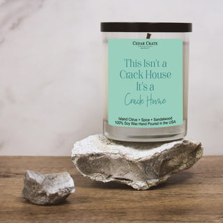This Isn't a Crack House, It's a Crack Home Color Candle